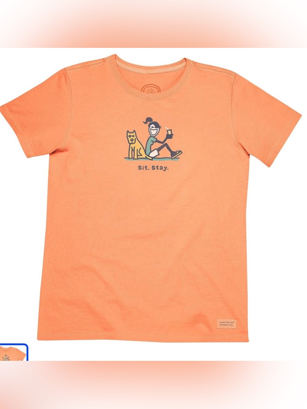Life is Good Crusher Tee in Peachy Orange, with Sit, Stay and Woman and Dog